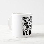 Lassen Sie mich nicht meine "Financial Services Re Kaffeetasse (Vorderseite Links)