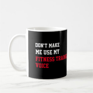 Lassen Sie mich nicht meine Fitness-Trainerin Voic Kaffeetasse