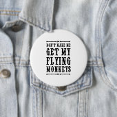 Lassen Sie mich nicht meine Fliegen-Affen erhalten Button (Beispiel)