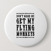 Lassen Sie mich nicht meine Fliegen-Affen erhalten Button (Vorderseite)