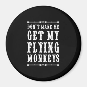 Lassen Sie mich nicht meine Fliegen-Affen erhalten Magnet