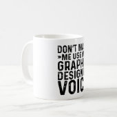 Lassen Sie mich nicht meine grafische Designer-Sti Kaffeetasse (Vorderseite Links)