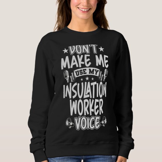 Lassen Sie mich nicht meine Insulation-Worker-Stim Sweatshirt (Vorderseite)