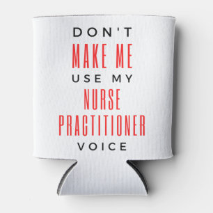 Lassen Sie mich nicht meine Krankenpflegerin Voice Dosenkühler