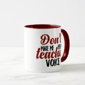 Lassen Sie mich nicht meine Lehrer-SprachTasse Tasse (VorderseiteRechts)