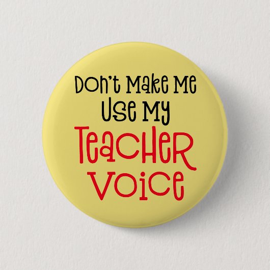 Lassen Sie mich nicht meine Lehrer-Stimme Button (Vorderseite)