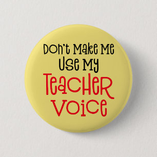 Lassen Sie mich nicht meine Lehrer-Stimme Button