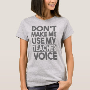 Lassen Sie mich nicht meine Lehrer-Stimme T-Shirt