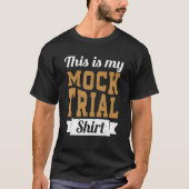 Lassen Sie mich nicht meine Mock Trial Voice Funny T-Shirt (Vorderseite)