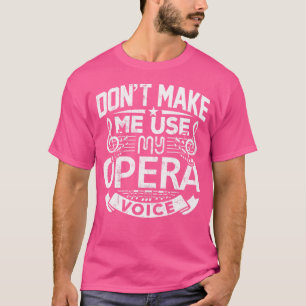 Lassen Sie mich nicht meine Opera Voice Shirt Thea