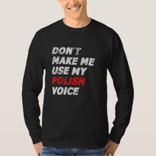 Lassen Sie mich nicht meine polnische Stimme Polsk T-Shirt