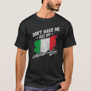 Lassen Sie mich nicht meine sizilianischen Stimmen T-Shirt