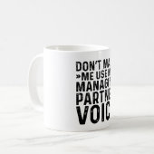 Lassen Sie mich nicht meine Stimme als geschäftsfü Kaffeetasse (Vorderseite Links)