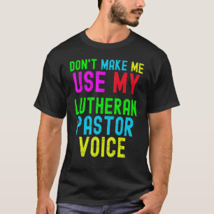 Lassen Sie mich nicht meine Stimme als Pastor für  T-Shirt