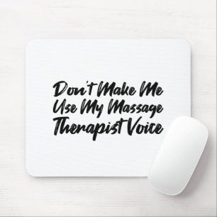 Lassen Sie mich nicht meine Stimme des Massagether Mousepad