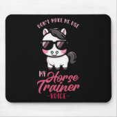 Lassen Sie mich nicht meine Stimme des Pferdetrain Mousepad (Vorne)