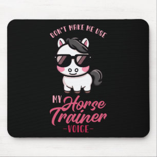 Lassen Sie mich nicht meine Stimme des Pferdetrain Mousepad