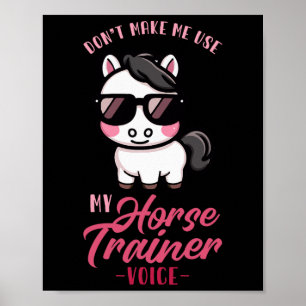 Lassen Sie mich nicht meine Stimme des Pferdetrain Poster