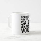 Lassen Sie mich nicht meine Stimme des Vertriebsan Kaffeetasse (Vorderseite Links)