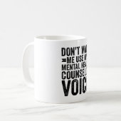 Lassen Sie mich nicht meine Stimme für psychische Kaffeetasse (Vorderseite Links)