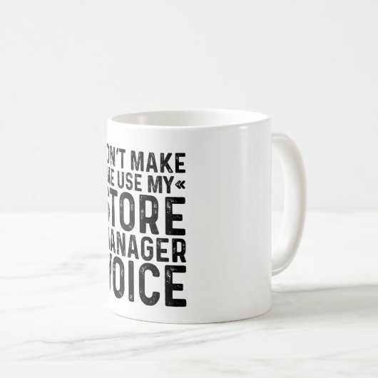 Lassen Sie mich nicht meine Stimme im Store Manage Kaffeetasse (VorderseiteRechts)