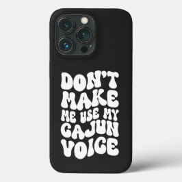 Lassen Sie mich nicht meinen Cajun Voice Retro Sti Case-Mate iPhone Hülle
