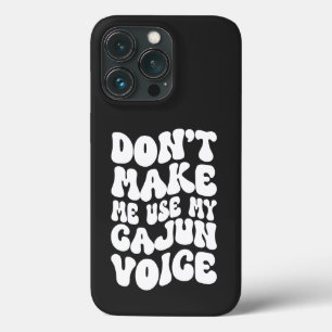 Lassen Sie mich nicht meinen Cajun Voice Retro Sti Case-Mate iPhone Hülle
