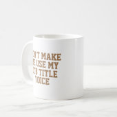 Lassen Sie mich nicht meinen - Custom Job Title - Kaffeetasse (Vorderseite Links)