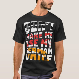 Lassen Sie mich nicht meinen deutschsprachigen Gif T-Shirt