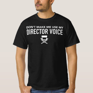 Lassen Sie mich nicht meinen Direktor Voice T-Shirt
