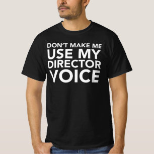 Lassen Sie mich nicht meinen Direktor Voice T-Shirt