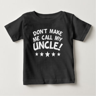 Lassen Sie mich nicht meinen Onkel anrufen Baby T-shirt