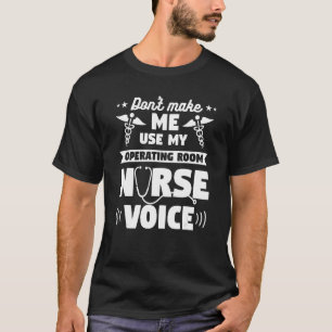 Lassen Sie mich nicht meinen Operationssaal benutz T-Shirt