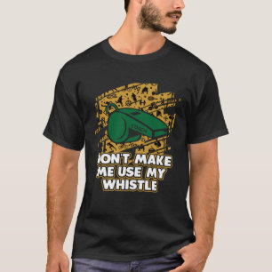 Lassen Sie mich nicht meinen Pfeiflehrer-Coach-Spa T-Shirt