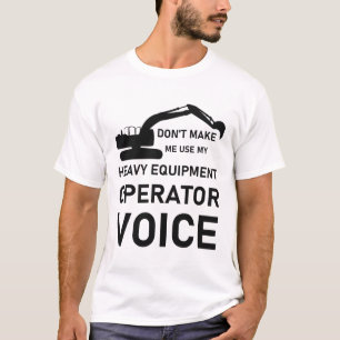 Lassen Sie mich nicht meinen Schwermaschinenbetrei T-Shirt
