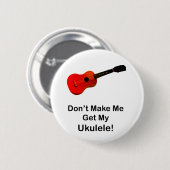 Lassen Sie mich nicht meinen Ukulele erhalten! Button (Vorne & Hinten)