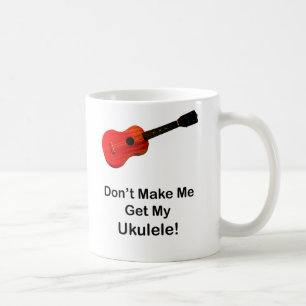 Lassen Sie mich nicht meinen Ukulele erhalten Kaffeetasse