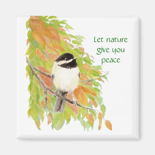 Lassen Sie Natur Ihnen Frieden, HerbstChickadee Magnet