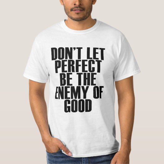 LASSEN SIE NICHT PERFEKT DER FEIND DES GUTEN T-Shirt (Vorderseite)