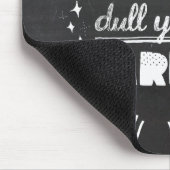 "Lassen Sie nie jedermann dull Ihren motivierend Mousepad (Ecke)