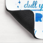 "Lassen Sie nie jedermann dull Ihren motivierend Mousepad (Ecke)