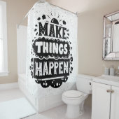 Lassen Sie Sachen geschehen Duschvorhang (Beispiel)