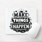 Lassen Sie Sachen geschehen Mousepad (Mit Mouse)