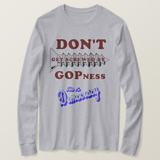 Lassen Sie sich nicht von GOPness durchbohren T-Shirt (Design vorne)