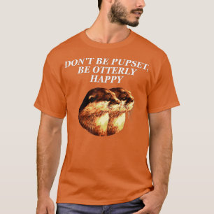 Lassen Sie sich nicht von Otter Lover positiv ziti T-Shirt