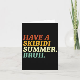 Lassen Sie sich von den Skibidi Summer Bruh Funny Karte