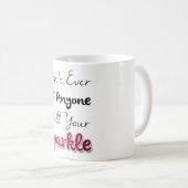 Lassen Sie überhaupt niemand Dull Ihren Schein Kaffeetasse (VorderseiteRechts)