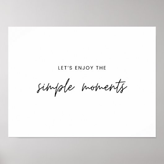 Lassen Sie uns die einfachen Momente Poster Prints (Vorne)