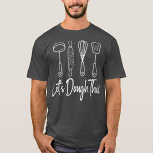 Lassen Sie uns diesen lustigen Bäcker backen Cooki T-Shirt