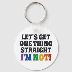 Lassen Sie uns eine Sache direkt machen, ich bin n Schlüsselanhänger